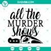 A spooky Halloween SVG design with "All The Murder Shows" and "Knife Ghost" themes, perfect for crafts and decor.