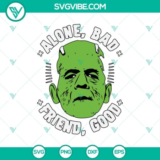 alone bad svg friend good svg bride of frankenstein svg