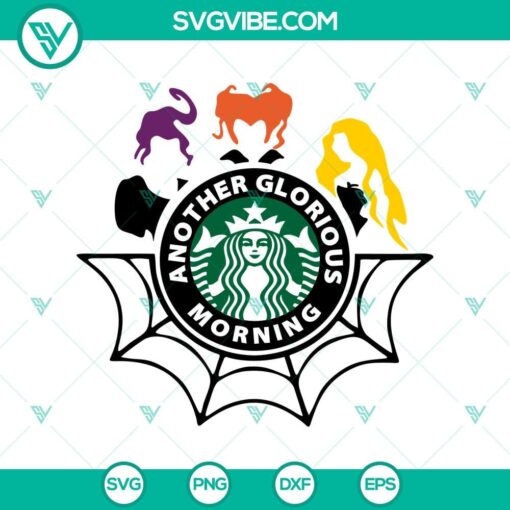 another glorious morning svg hocus pocus svg star bucks svg