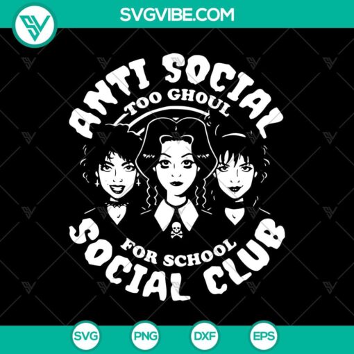 anti social too ghoul for school social club svg anti social club svg halloween svg