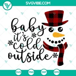 Baby It’s Cold Outside SVG, Snowman Face SVG, Merry Christmas SVG
