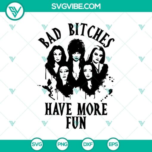 bad bitches have more fun svg horror svg halloween svg halloween scary svg