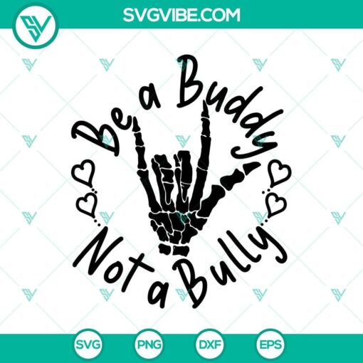 be a buddy not a bully svg skeleton hand svg funny love svg