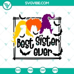 Best Sister Ever SVG, Hocus Pocus SVG, Halloween Sanderson Sister SVG