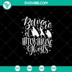 Halloween, SVG Files, The Haunted Mansion SVG, Beware Of Hitch Hiking Ghost SVG 1