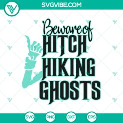 Halloween, SVG Files, The Haunted Mansion SVG, Beware Of Hitchhiking Ghost SVG, 10