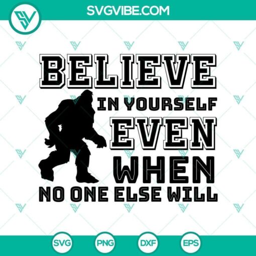 bigfoot believe in yourself even when no svg halloween svg bigfoot svg