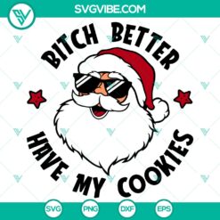 Bitch Better Have My Cookies SVG, Christmas SVG, Merry Christmas SVG