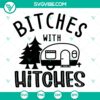Bitches With Hitches SVG, Camping Halloween SVG, Camper SVG 2