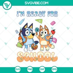 Blue Dog I’m Ready For School SVG DXF EPS PNG Cut Files, Halloween SVG File, Halloween Cricut &amp; Silhouette Designs