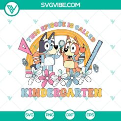 Bluey First Day Of School SVG DXF EPS PNG Cut Files, Halloween SVG File, Halloween Cricut &amp; Silhouette Designs