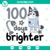 Bluey and Trixie Heeler 100 Days Brighter SVG Download for 100th Day of School - PNG, EPS, DXF File, perfect for crafting projects
