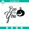 Boo To You SVG Halloween design with scary Oct 31 theme. Perfect for crafting projects.