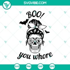 Boo! You Whore Halloween SVG featuring spooky and scary design for October 31, perfect for Halloween crafting projects.
