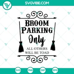 Broom Parking Only All Other Will Be Toad SVG, Halloween SVG, Scary SVG, Oct 31 SVG