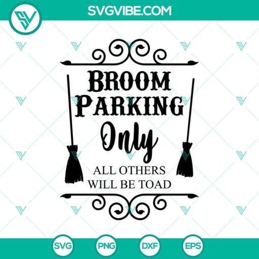 broom parking only all other will be toad svg halloween svg scary svg oct 31 svg