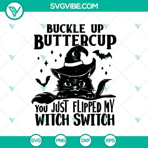 buckle up butter cup you just filliped my witch switch svg black cat svg halloween svg