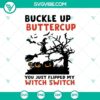Buckle Up Buttercup You Just Flipped My SVG, Halloween Scary Horror design - spooky Halloween themed digital design.
