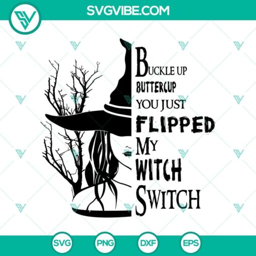 buckle up buttercup you just flipped my witch switch svg witches svg halloween svg