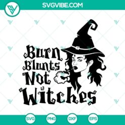 Burn Blunts Not Witches SVG with Scary Witch Silhouettes for Halloween décor.