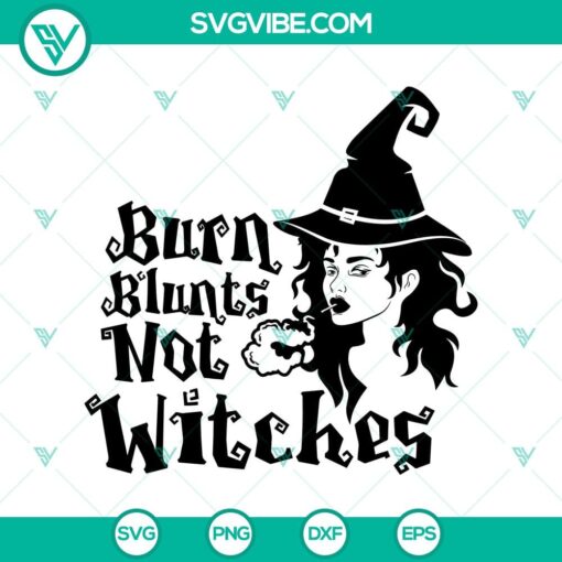 burn blunts not witches svg witches scary svg halloween svg