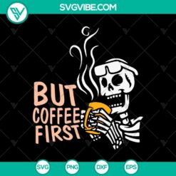 But Coffee First SVG, Halloween SVG, Scary SVG, Oct 31 SVG