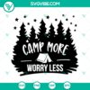 Camp More Worry Less SVG, Camping Lover SVG, Camper SVG 2