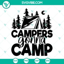 Campers Gonna Camp SVG, Camping SVG, Campers SVG