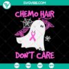 Funny and spooky Chemo Hair Don't Care SVG perfect for Halloween crafts, featuring horror and scary elements.