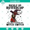 Chicken Buckle Up Buttercup You Just Flipped My Witch Switch SVG, perfect for Halloween with scary and horror themes, ideal for spooky designs.