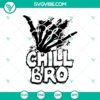 Chill Bro SVG featuring Skeleton Hand design, perfect for Halloween themes.