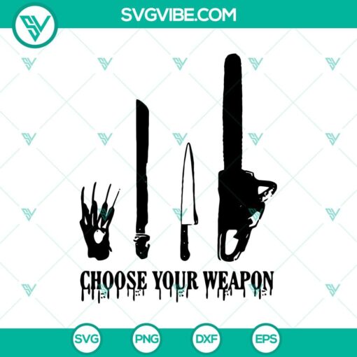 choose your weapon svg murder weapon svg horror svg