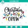 Festive Christmas SVG design featuring Christmas crew, lights and merry Christmas text. Perfect for holiday crafting projects.
