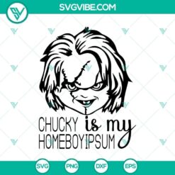 Chucky is My Homeboy Ipsum SVG with Halloween and Horror theme, perfect for Halloween designs.
