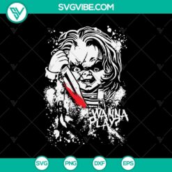 Chucky Wanna Play SVG, Halloween SVG, Chucky SVG, Oct 31 SVG
