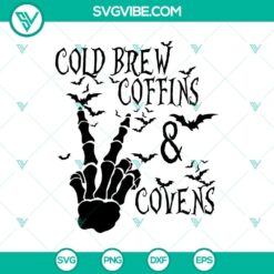 Cold Brew Coffins And Covens SVG, Skeleton Hand SVG, Halloween SVG