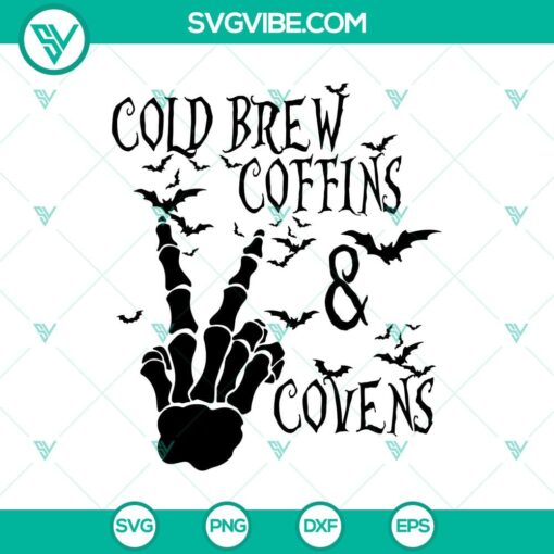 cold brew coffins and covens svg skeleton hand svg halloween svg