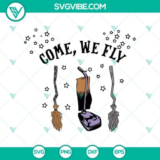 come we fly hocus pocus brooms witches funny halloween day svg halloween svg scary svg horror svg