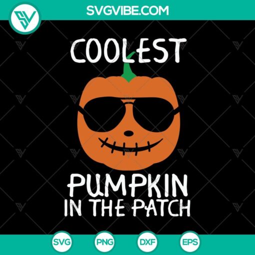 coolest pumpkin in the patch svg halloween svg scary svg oct 31 svg