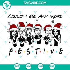 Could I Be Any More Festive SVG DXF EPS PNG Files