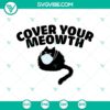 Halloween SVG with "Cover Your Meowth" design for Oct 31, featuring a spooky and scary cat theme.