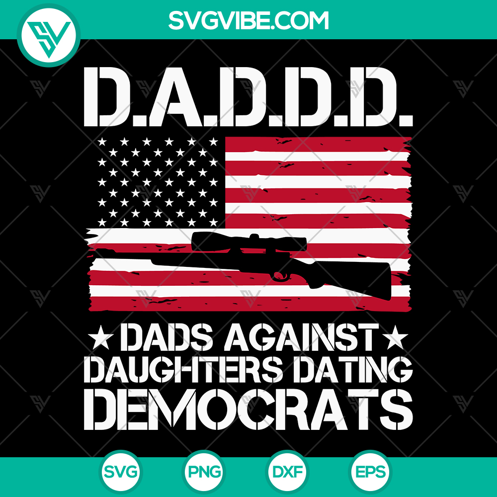 dads-against-daughters-dating-democrats-svg-daddd-father-s-day-svg-png-eps-dxf-pdf-cricut-file-mockup DADDD Father's Day SVG design for Cricut files featuring "Dads Against Daughters Dating Democrats" slogan. Suitable for dad-themed projects.