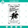Dead And Breakfast SVG with Come and Lay Your Weary Head To Rest SVG and Sleepy Hollow SVG design for Halloween decor.