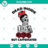 Dead Inside but Caffein SVG design with horror and Halloween elements in a scary and spooky theme. Perfect for Halloween projects.