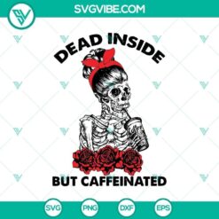 Dead Inside but Caffein SVG design with horror and Halloween elements in a scary and spooky theme. Perfect for Halloween projects.