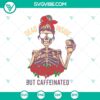 Dead Inside But Caffeinated Skeleton SVG displaying a Messy Bun design, ideal for Halloween projects.