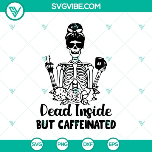 dead inside but caffeinated svg skeleton girl svg halloween coffee svg