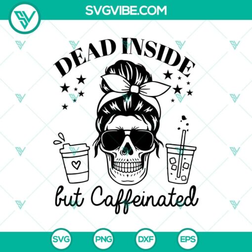 dead inside but caffeinated svg skull dead svg halloween svg