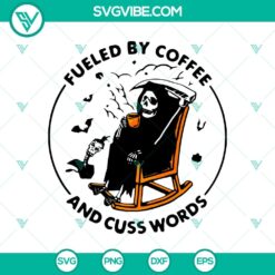 Death Skeleton Fueled By Coffee And Cuss Words Funny Halloween SVG, Halloween SVG, Scary SVG, Horror SVG
