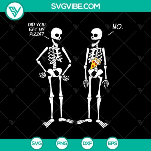 did you eat my pizza svg funny skeleton svg funny halloween svg